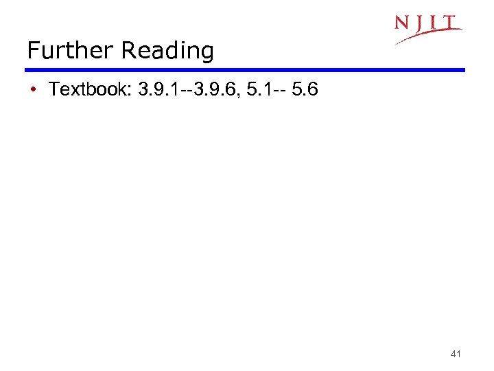 Further Reading • Textbook: 3. 9. 1 --3. 9. 6, 5. 1 -- 5.