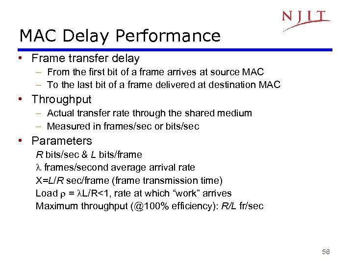MAC Delay Performance • Frame transfer delay – From the first bit of a