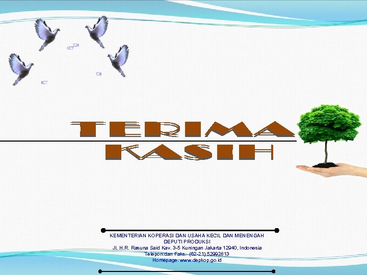 KEMENTERIAN KOPERASI DAN USAHA KECIL DAN MENENGAH DEPUTI PRODUKSI Jl. H. R. Rasuna Said