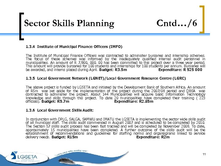 Sector Skills Planning Cntd…/6 1. 3. 4 Institute of Municipal Finance Officers (IMFO) The