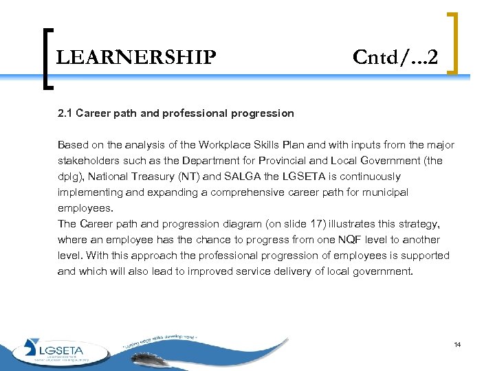 LEARNERSHIP Cntd/. . . 2 2. 1 Career path and professional progression Based on