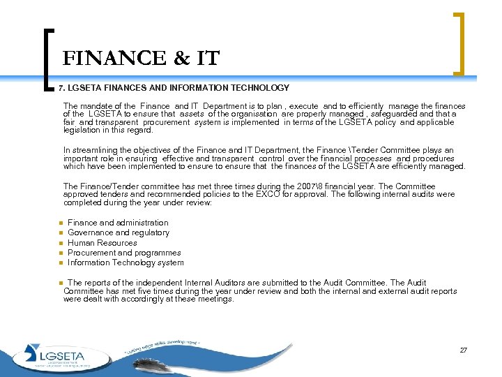 FINANCE & IT 7. LGSETA FINANCES AND INFORMATION TECHNOLOGY The mandate of the Finance