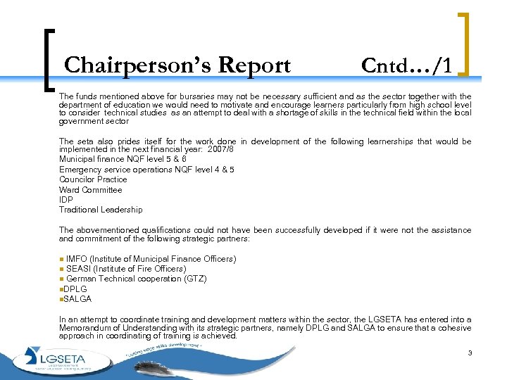 Chairperson’s Report Cntd…/1 The funds mentioned above for bursaries may not be necessary sufficient