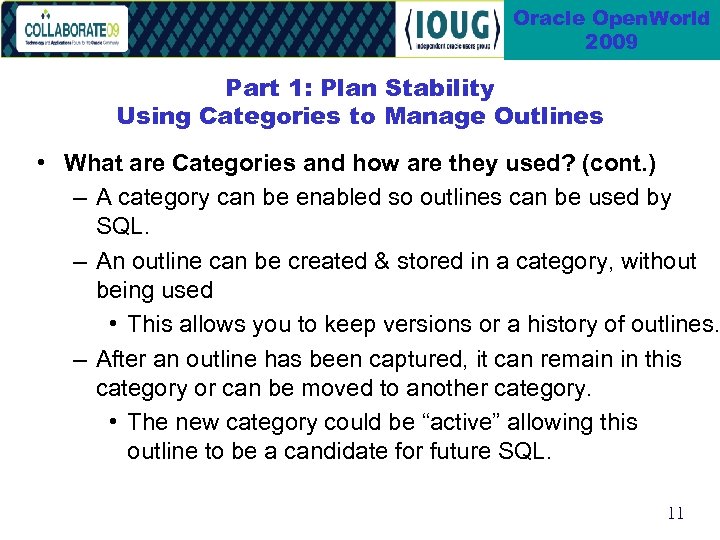 Oracle Open. World 2009 Part 1: Plan Stability Using Categories to Manage Outlines •