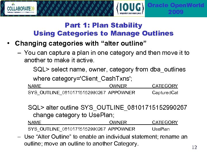 Oracle Open. World 2009 Part 1: Plan Stability Using Categories to Manage Outlines •