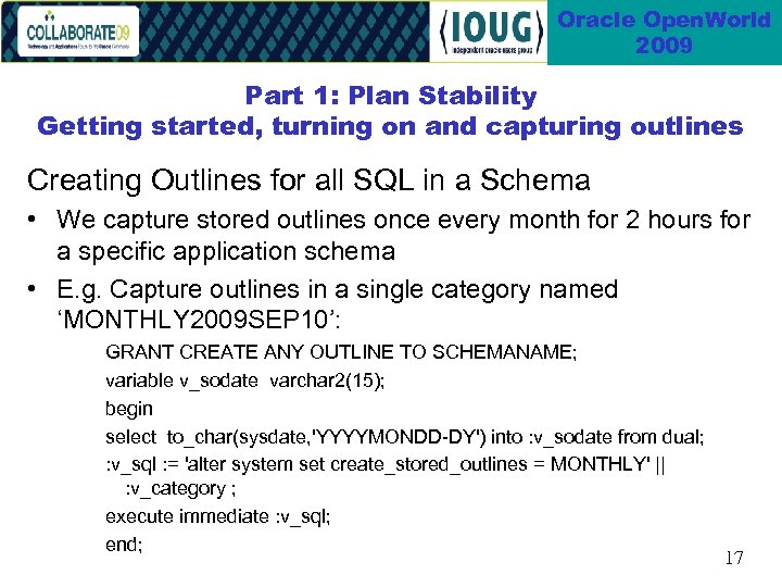 Oracle Open. World 2009 Part 1: Plan Stability Getting started, turning on and capturing