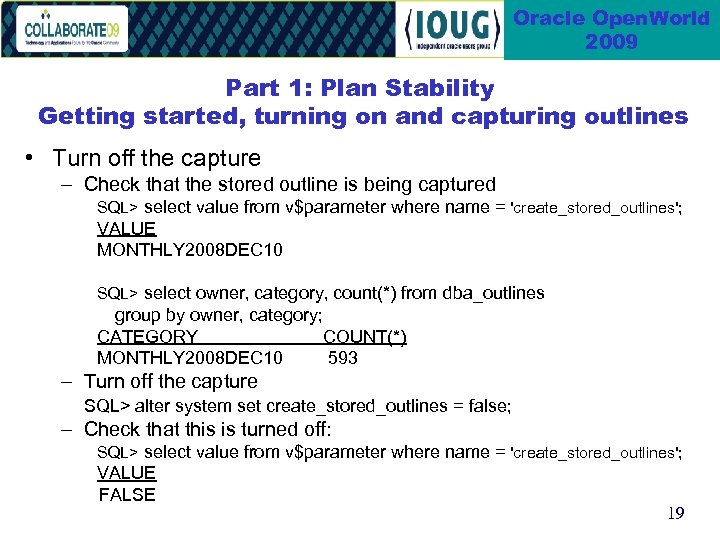 Oracle Open. World 2009 Part 1: Plan Stability Getting started, turning on and capturing