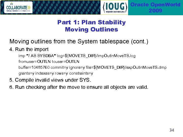 Oracle Open. World 2009 Part 1: Plan Stability Moving Outlines Moving outlines from the