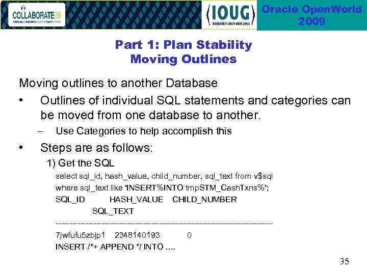 Oracle Open. World 2009 Part 1: Plan Stability Moving Outlines Moving outlines to another