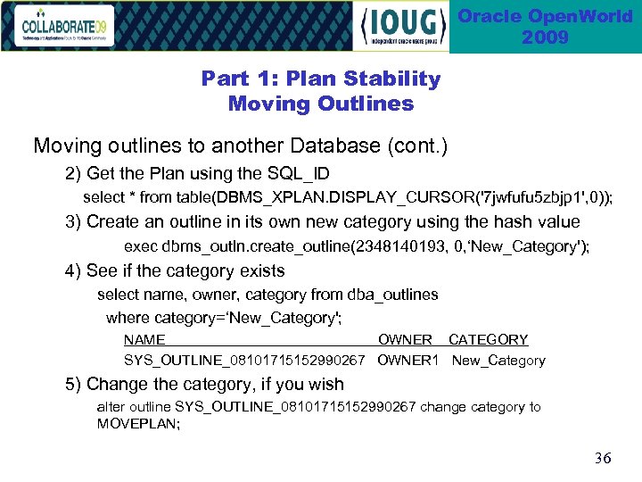 Oracle Open. World 2009 Part 1: Plan Stability Moving Outlines Moving outlines to another