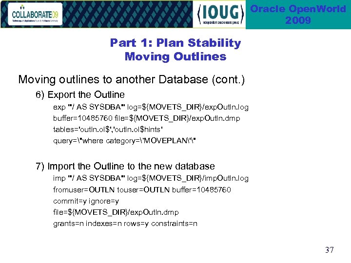 Oracle Open. World 2009 Part 1: Plan Stability Moving Outlines Moving outlines to another