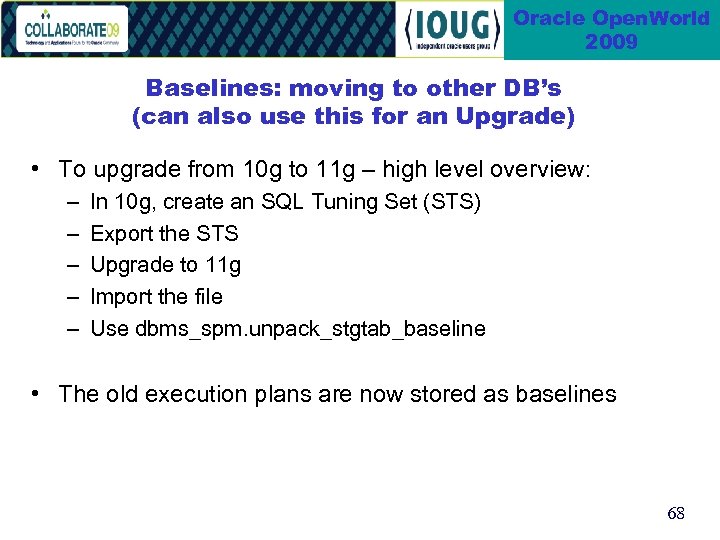 Oracle Open. World 2009 Baselines: moving to other DB’s (can also use this for