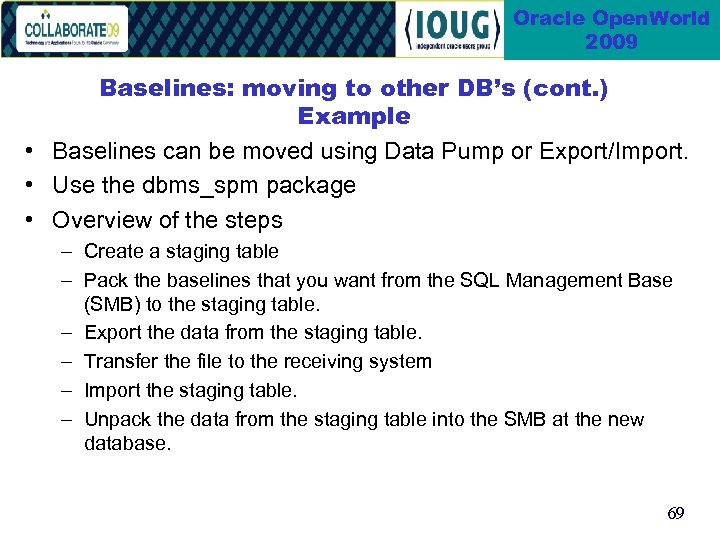 Oracle Open. World 2009 Baselines: moving to other DB’s (cont. ) Example • Baselines