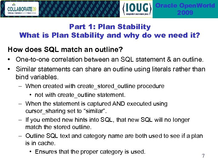Oracle Open. World 2009 Part 1: Plan Stability What is Plan Stability and why