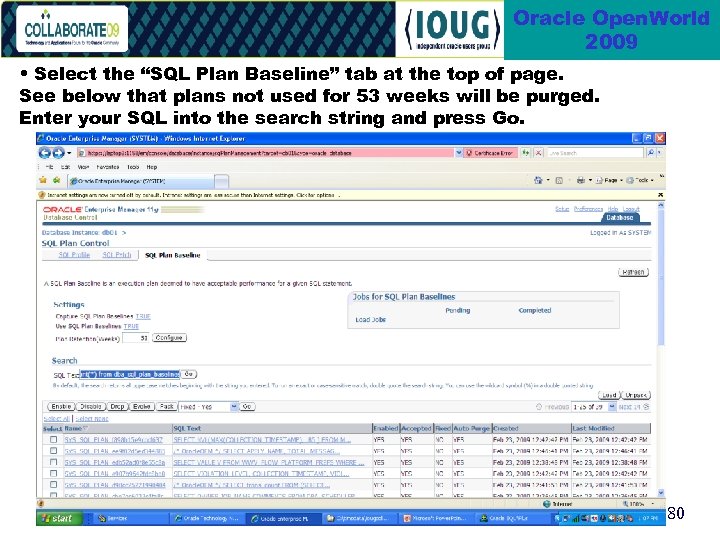 Oracle Open. World 2009 • Select the “SQL Plan Baseline” tab at the top