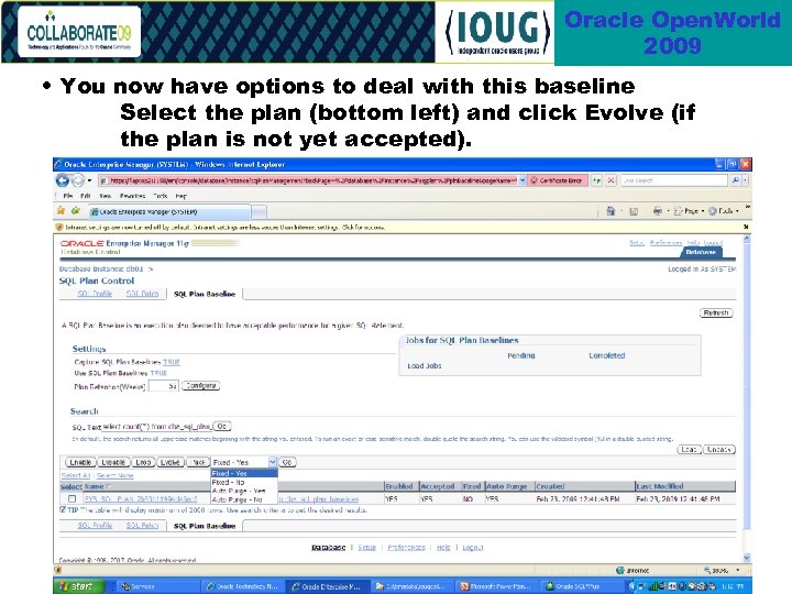 Oracle Open. World 2009 • You now have options to deal with this baseline