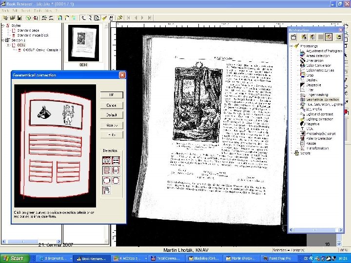 21. června 2007 Digitalizace knihovních fondů - praktické postupy, Martin Lhoták, KNAV 16 