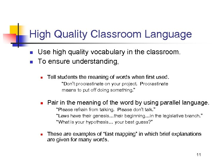 High Quality Classroom Language n n Use high quality vocabulary in the classroom. To