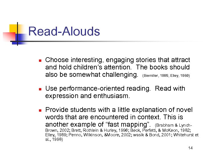 Read-Alouds n n n Choose interesting, engaging stories that attract and hold children’s attention.