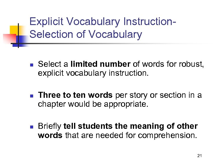 Explicit Vocabulary Instruction. Selection of Vocabulary n n n Select a limited number of