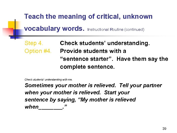 Teach the meaning of critical, unknown vocabulary words. Step 4. Option #4. Instructional Routine