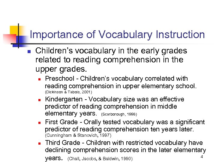 Importance of Vocabulary Instruction n Children’s vocabulary in the early grades related to reading