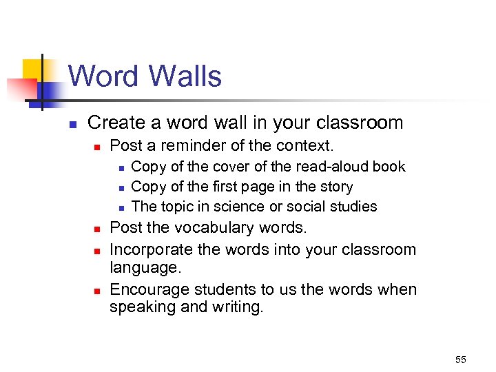Word Walls n Create a word wall in your classroom n Post a reminder