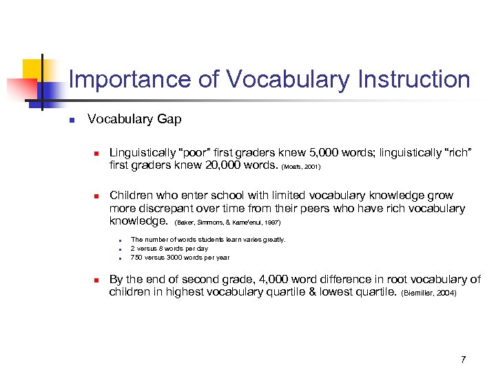 Importance of Vocabulary Instruction n Vocabulary Gap n n Linguistically “poor” first graders knew