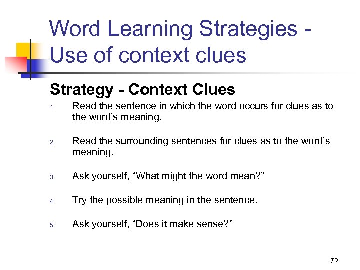 Word Learning Strategies Use of context clues Strategy - Context Clues 1. 2. Read