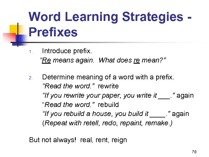 Word Learning Strategies Prefixes 1. 2. Introduce prefix. “Re means again. What does re