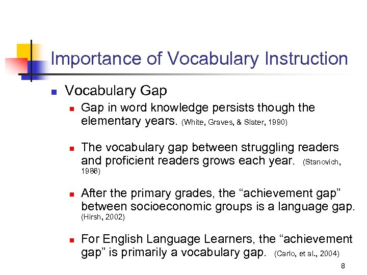 Importance of Vocabulary Instruction n Vocabulary Gap n n Gap in word knowledge persists