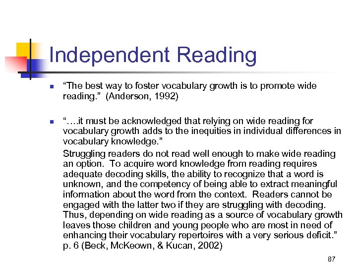 Independent Reading n n “The best way to foster vocabulary growth is to promote