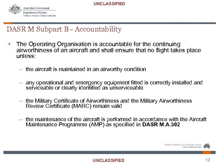 UNCLASSIFIED DASR M Subpart B - Accountability • The Operating Organisation is accountable for