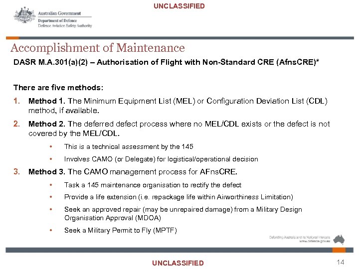 UNCLASSIFIED Accomplishment of Maintenance DASR M. A. 301(a)(2) – Authorisation of Flight with Non-Standard