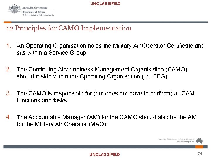 UNCLASSIFIED 12 Principles for CAMO Implementation 1. An Operating Organisation holds the Military Air