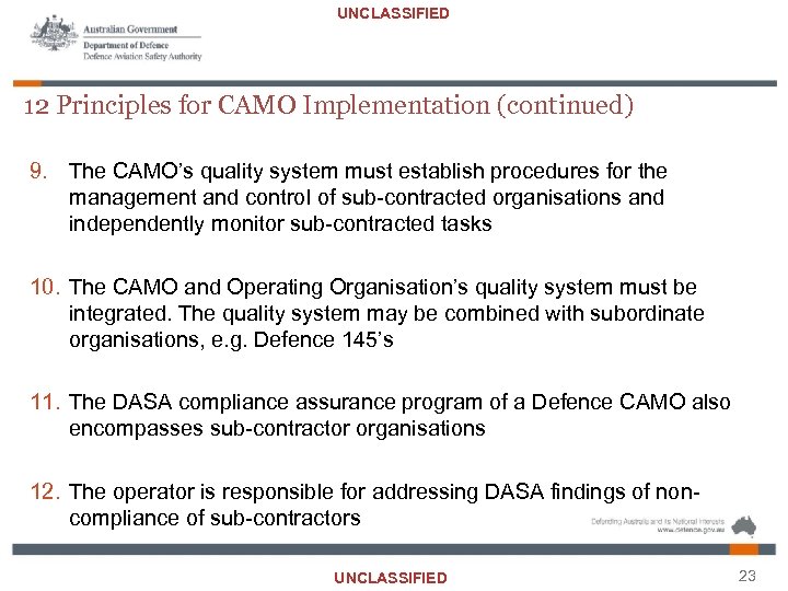 UNCLASSIFIED 12 Principles for CAMO Implementation (continued) 9. The CAMO’s quality system must establish