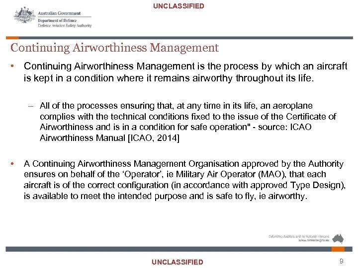 UNCLASSIFIED Continuing Airworthiness Management • Continuing Airworthiness Management is the process by which an