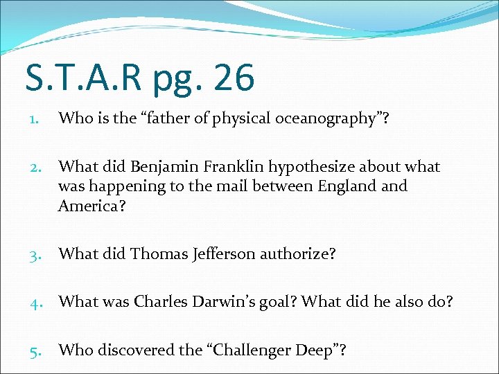 S. T. A. R pg. 26 1. Who is the “father of physical oceanography”?