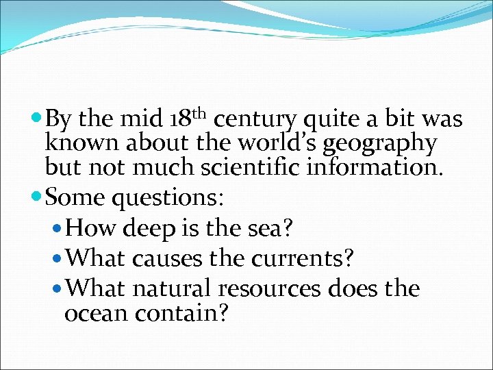  By the mid 18 th century quite a bit was known about the