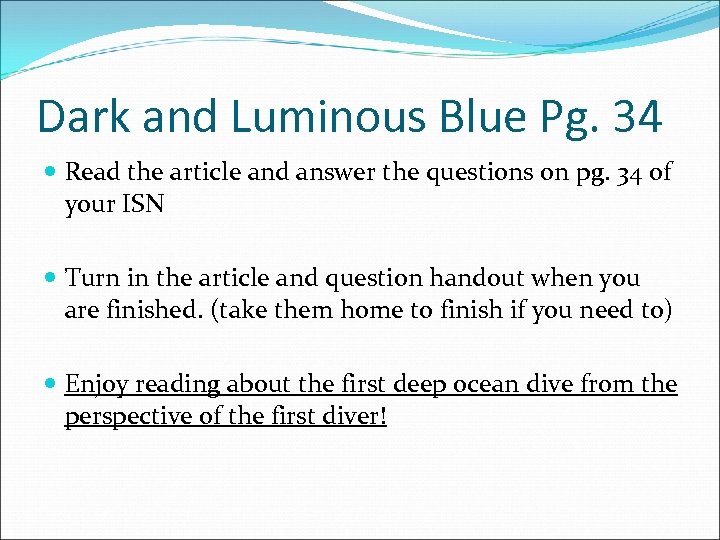 Dark and Luminous Blue Pg. 34 Read the article and answer the questions on