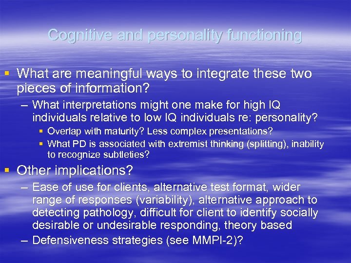 Cognitive and personality functioning § What are meaningful ways to integrate these two pieces