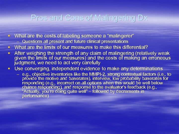 Pros and Cons of Malingering Dx § What are the costs of labeling someone