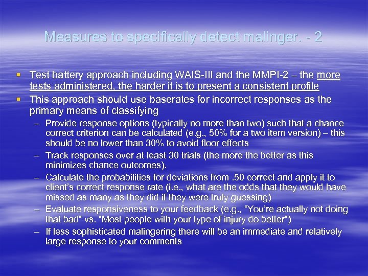 Measures to specifically detect malinger. - 2 § Test battery approach including WAIS-III and