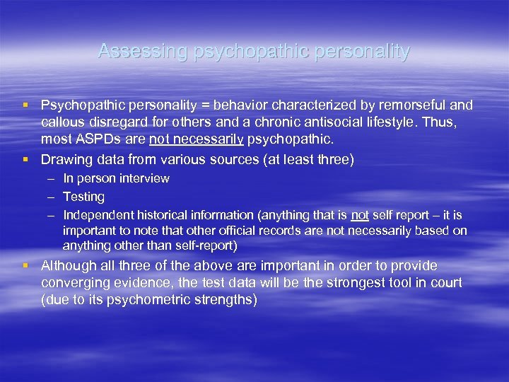 Assessing psychopathic personality § Psychopathic personality = behavior characterized by remorseful and callous disregard