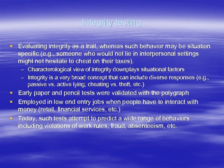 Integrity testing § Evaluating integrity as a trait, whereas such behavior may be situation