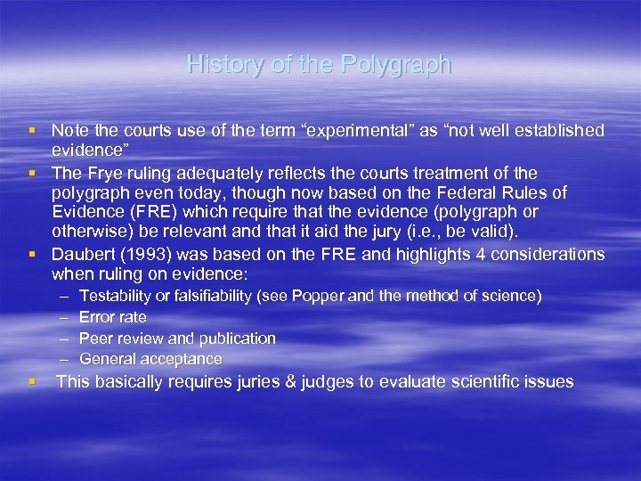 History of the Polygraph § Note the courts use of the term “experimental” as