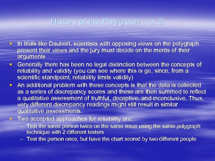 History of the Polygraph – p. 2 § In trials like Daubert, scientists with