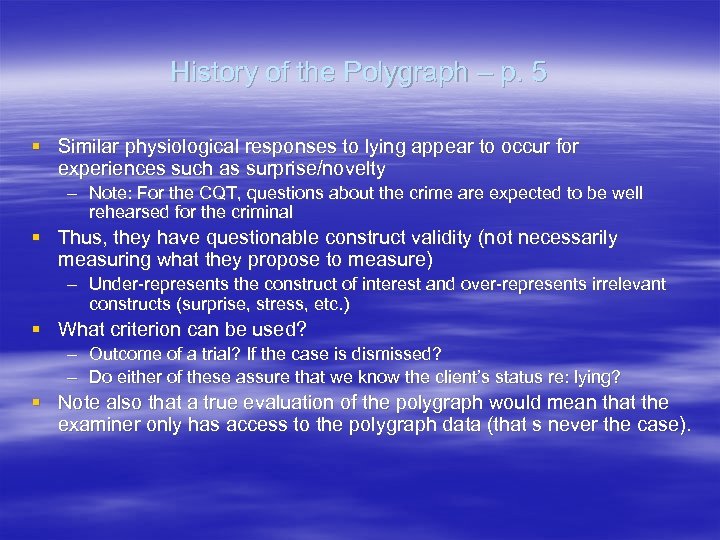 History of the Polygraph – p. 5 § Similar physiological responses to lying appear