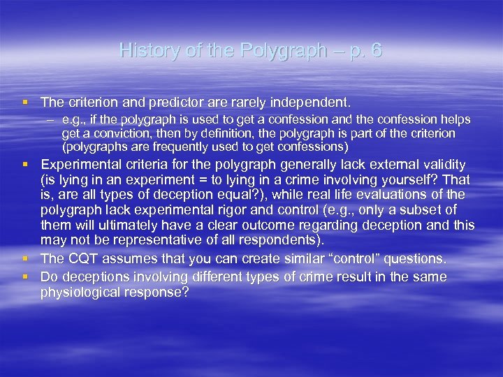 History of the Polygraph – p. 6 § The criterion and predictor are rarely