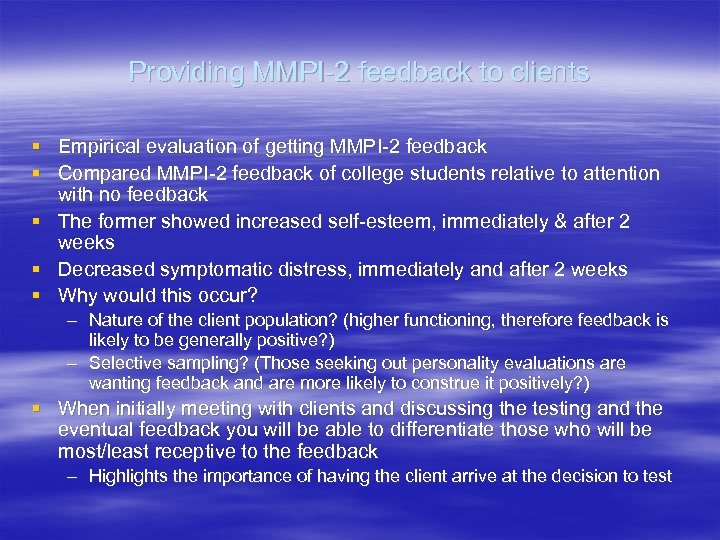 Providing MMPI-2 feedback to clients § Empirical evaluation of getting MMPI-2 feedback § Compared